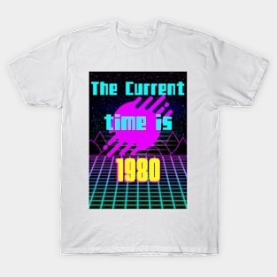 The Current Time is 1980 T-Shirt